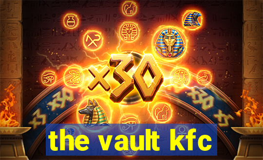 the vault kfc